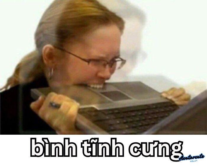 meme bình tĩnh hài chế bựa